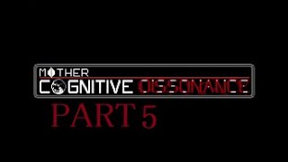 Mother: Cognitive Dissonance Part 5/33
