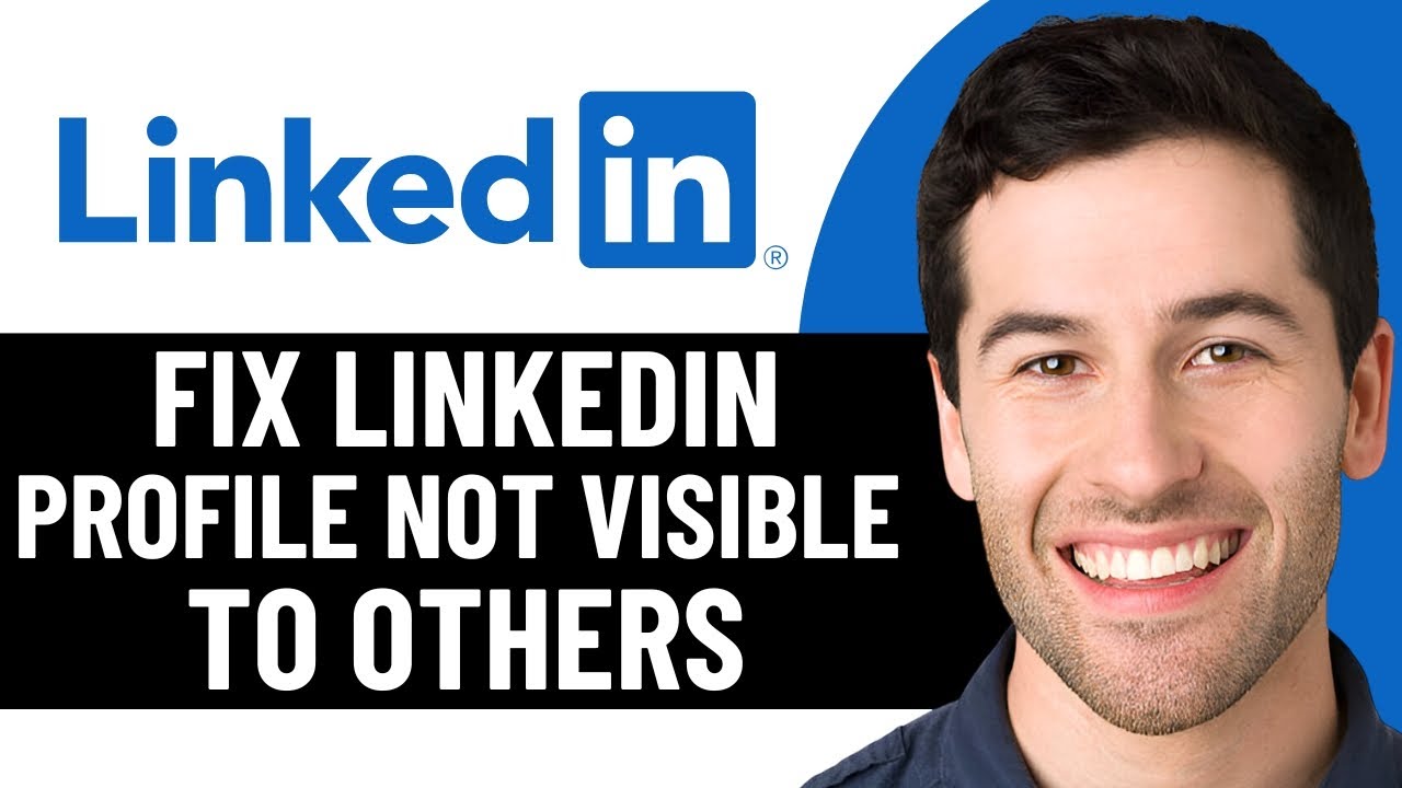 HOW TO FIX LINKEDIN PROFILE NOT VISIBLE TO OTHERS (WHY MY LINKEDIN ...