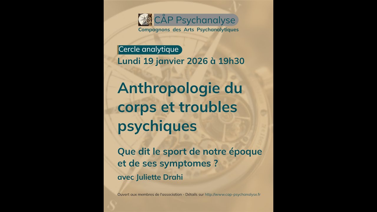 Cercle Analytique : Anthropologie du corps et troubles psychiques avec Juliette Drahi 19/01/2026
