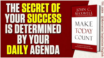 Make Today Count by John C Maxwell | Motivation & Inspiration English Book Summary | [ T01_0004 ]