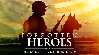 Forgotten Heroes: The Robert Hartsock Story | Full-Length Dog Vietnam Documentary