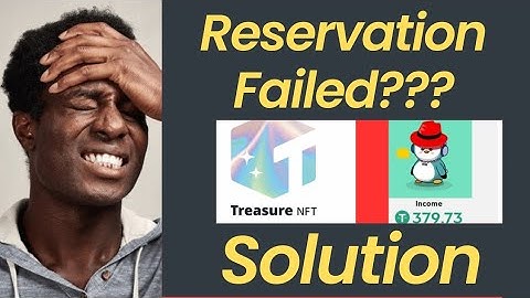 Treasure NFT Reservation Failed || Imp Solution!!!