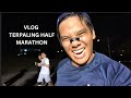 VLOG  FIRST TIMER JOIN HALF MARATHON | RECAP TWINCITY BARAI HABISS