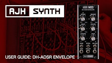 DH-ADSR ENVELOPE: User Guide - for AJH Synth