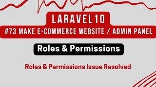 #73 Laravel 10 Tutorial | E-commerce Admin Panel in Laravel 10 | Roles and Permission Issue Resolved