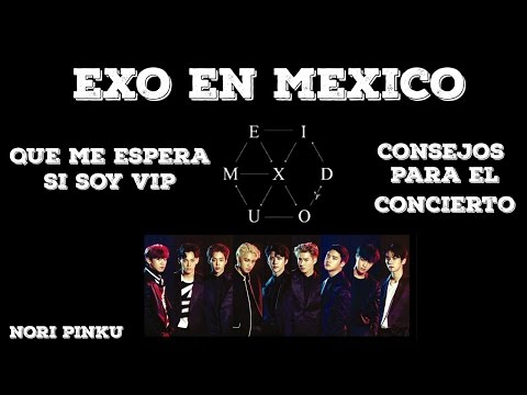 exo-en-mexico-¡¡---consejos---experiencia-vip---nori-pinku