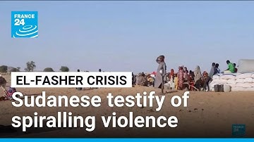 Displaced Sudanese testify of spiralling violence in El-Fasher • FRANCE 24 English