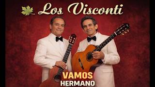 Vamos Hermano - Los Visconti