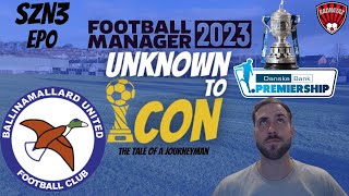 Football Manager 2023 | Unknown To Icon | SZN3 EP0 | Ballinamallard | Premiership Planning!