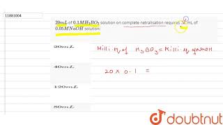 `20 mL` of `0.1M H_(3)BO_(3)` solution on complete netralisation requires ….. mL of `0.