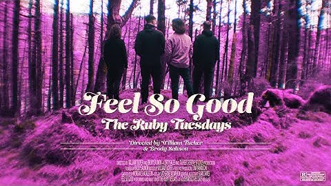 The Ruby Tuesdays - Feel So Good (Official Video)