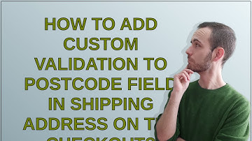 Magento: How to add custom validation to postcode field in shipping address on the checkout?