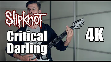 Slipknot - Critical Darling 4k | New Album 2019 Guitar Cover