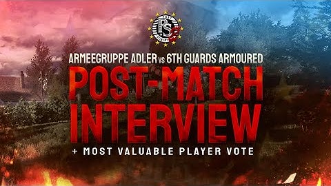 Armeegruppe Adler VS 6th GA - Post Match Player Interview & MVP - Round 3 Match 2 - Post Scriptum