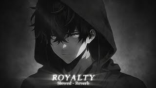 Royalty - Egzod & Maestro Chives ( Slowed   Reverb)