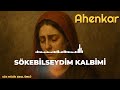 Sökebilseydim Kalbimi Ahenkar
