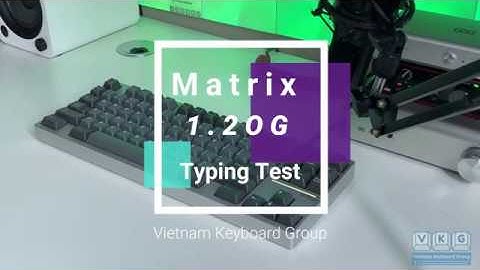 Matrix1.2 OG with lubed Vintage Black 62g Typing Test