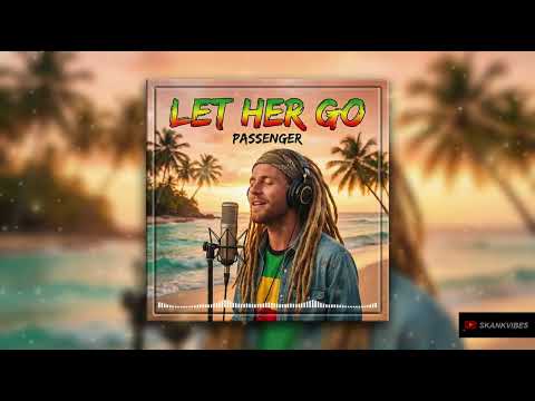 Let Her Go – Reggae Cover | Passenger | HD