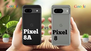 Google pixel 8a Vs Google pixel 8 ll Full Comparison ⚡which one is best ?