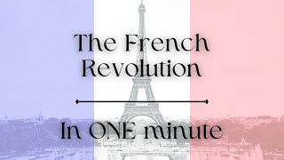 The French Revolution - In ONE minute