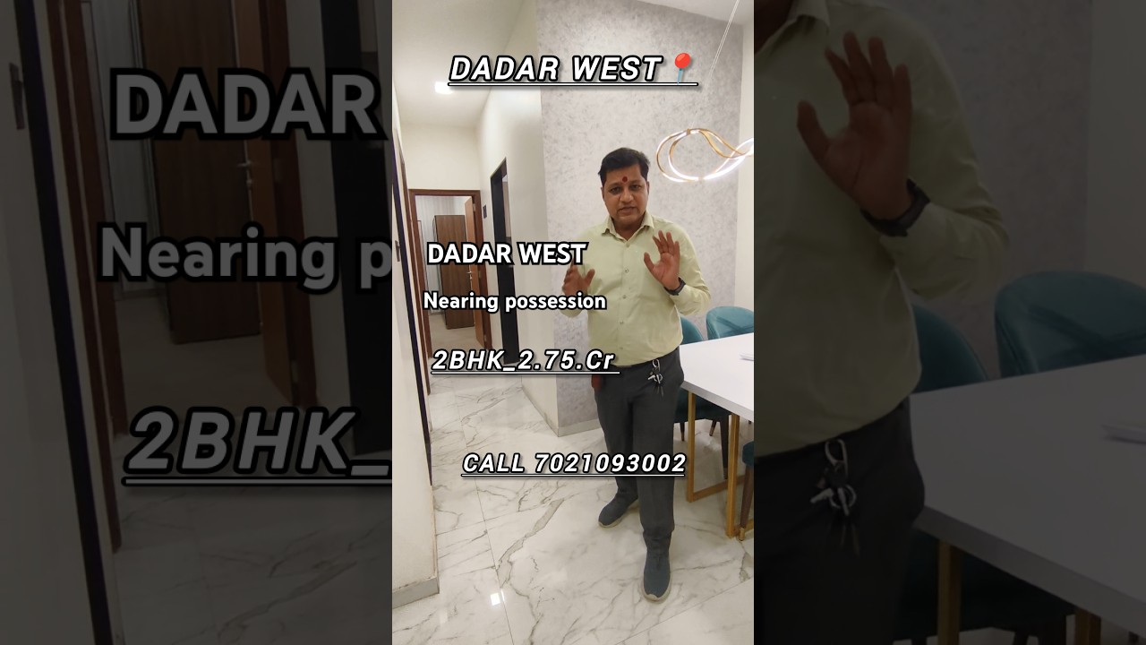 DADAR WEST 2Bhk 2.75cr & 3BHK CALL 7021093002