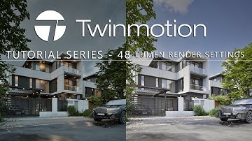 TWINMOTION 2025.1.1 TUTORIAL SERIES 48 - Lumen Render Settings