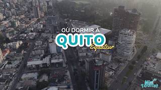 Où Loger à Quito pour Votre Premier Voyage en Équateur 🇪🇨