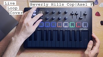 Axel F - Beverly Hills Cop (Live Loop Cover) | Arturia MiniLab 3
