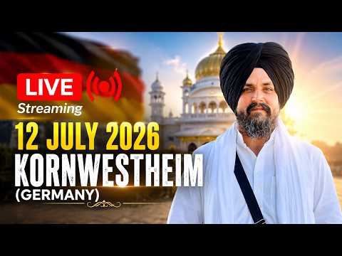 LIVE:- 12 July 2026 | Germany | Kornwestheim | Bhai Sarabjeet Singh Dhunda