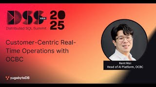 DSS Asia 2025 : Customer-Centric Real-Time Operations with OCBC