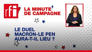 Le duel Macron-Le Pen aura-t-il lieu ? • RFI