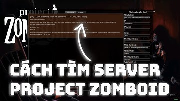 [PROJECT ZOMBOID] - HƯỚNG DẪN CÁCH TÌM VÀ VÀO SERVER