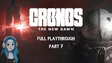 Cronos The New Dawn Full Playthrough Part 7 (No Commentary)