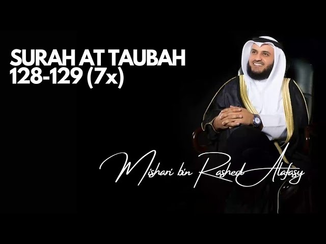 Cara Hafal ayat 128-129 Surah At Taubah. Dengar dan ikut baca 7 kali - Mishari bin Rashed Alafasy class=