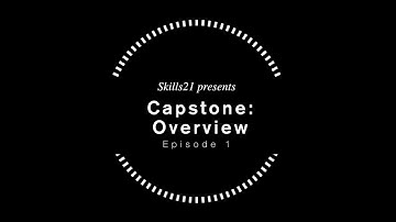 Capstone Episode 1 : Overview