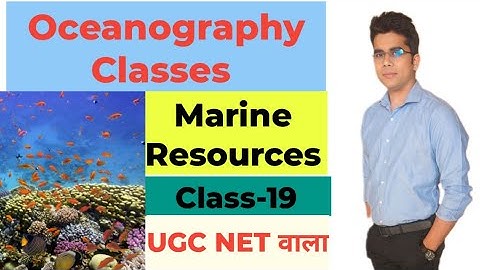 Marine Resources II Class-19 II Oceanography Classes I Geography for UGC NET, RPSC, UP, MP Ass. Prof