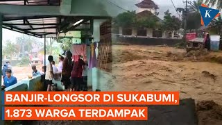 Banjir dan Longsor Terjang Sukabumi, 1.873 Warga Terdampak