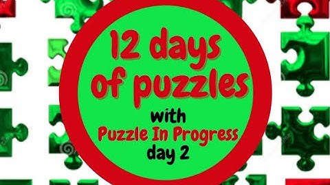 Solving Puzzle #2 in my Advent Calendar -- PuzzleInProgress