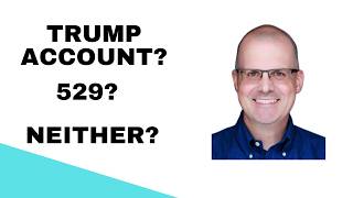 Destroying Value with a 529 or Trump Account