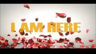 I am Here ...coming soon.