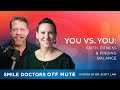 Smile Doctors Off Mute Podcast EP2502 | You vs. You: Faith, Fitness, and Finding Balance