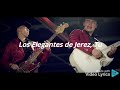 Tú, Los Elegantes de Jerez (Letra/Lyrics)