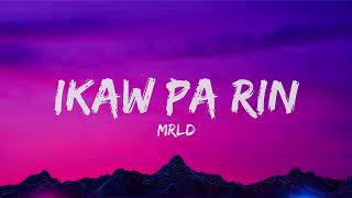 Ikaw Pa Rin Lyrics Video  - MRLD