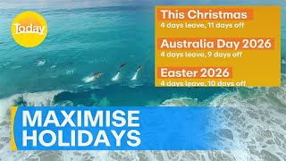 Full How to hack your holiday leave | Today Show Australia News