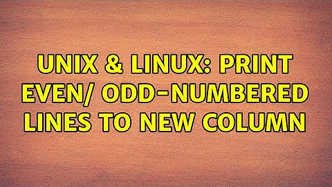 Unix & Linux: Print even/ odd-numbered lines to new column (4 Solutions!!)