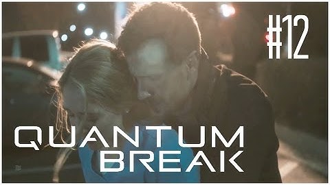 Quantum Break Playthrough | Act 3 Junction - Sofia Amaral/Martin Hatch