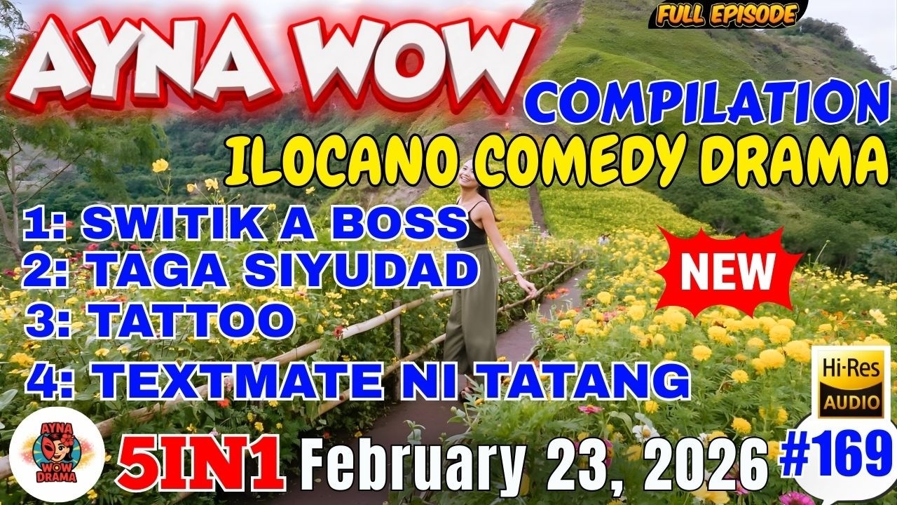 AYNA WOW #5IN1 #169 | BEST ILOCANO COMEDY 1 HOUR DRAMA - February 23,2026 Full Episode #aynawowdrama