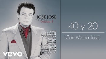 José José - 40 y 20 (Cover Audio) ft. María José