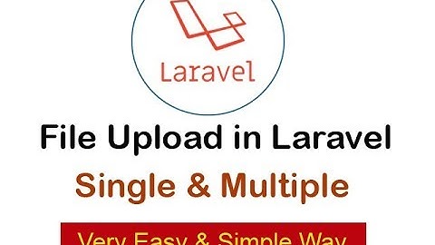 Single and Multiple File Upload in Laravel with Database