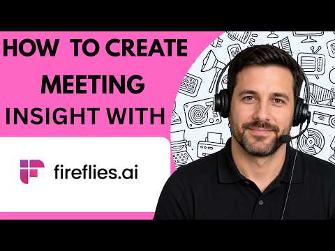 How to Create Meeting Insights With Fireflies.ai Full Guide 2026